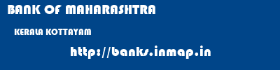 BANK OF MAHARASHTRA  KERALA KOTTAYAM    banks information 